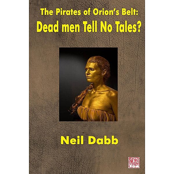 The Pirates of Orion's Belt: Dead Men Tell No Tales? / The Pirates of Orion's Belt, Neil Dabb