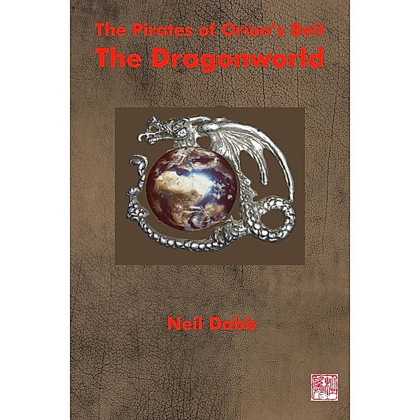The Pirates of Orion's Belt: The Dragonworld / The Pirates of Orion's Belt, Neil Dabb