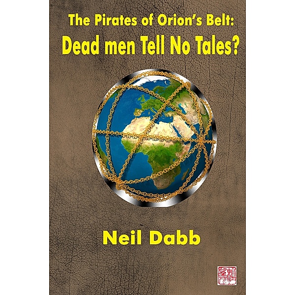 The Pirates of Orion's Belt: The Pirates of Orion's Belt: Dead Men Tell No Tales?, Neil Dabb