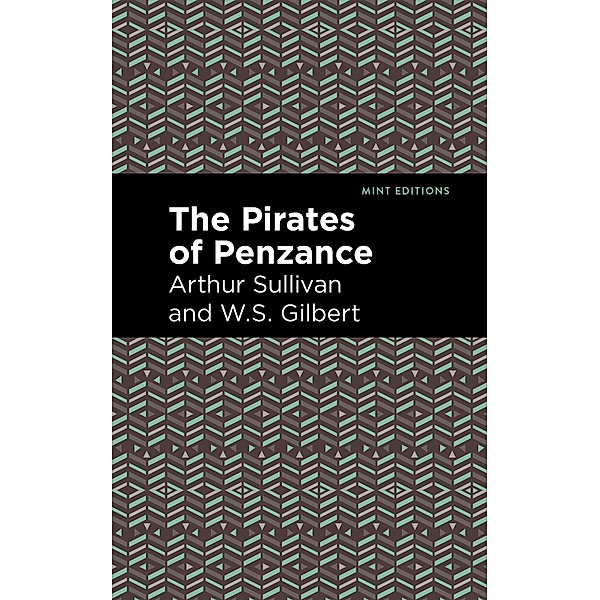 The Pirates of Penzance / Mint Editions (Music and Performance Literature), Arthur Sullivan, W. S. Gilbert