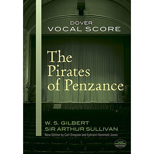 The Pirates of Penzance Vocal Score / Dover Opera Scores, W. S. Gilbert, Arthur Sullivan