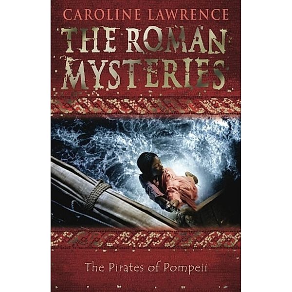 The Pirates of Pompeii / The Roman Mysteries Bd.3, Caroline Lawrence