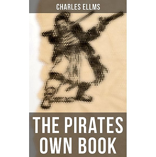 The Pirates Own Book, Charles Ellms