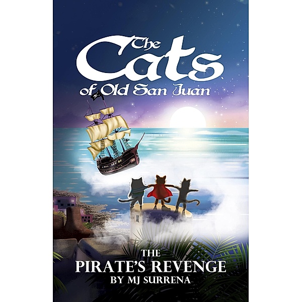 The Pirate's Revenge (The Cats of Old San Juan, #1) / The Cats of Old San Juan, Mj Surrena