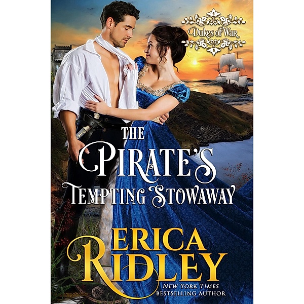 The Pirate's Tempting Stowaway (Dukes of War, #6) / Dukes of War, Erica Ridley
