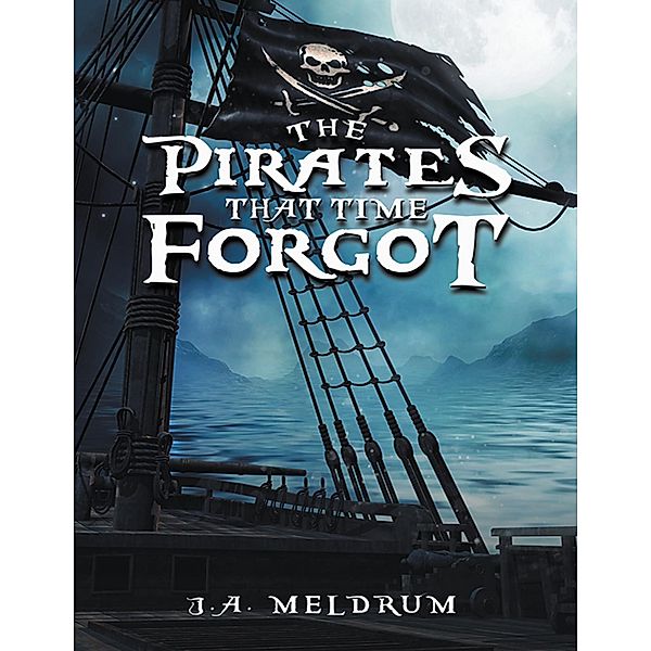 The Pirates That Time Forgot, J. A. Meldrum