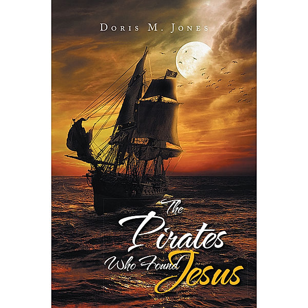 The Pirates Who Found Jesus, Doris M. Jones