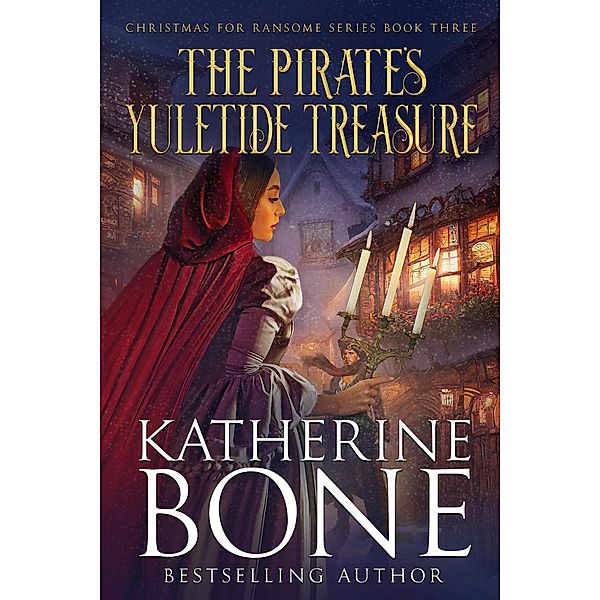 The Pirate's Yuletide Treasure (Christmas for Ransome, #3) / Christmas for Ransome, Katherine Bone