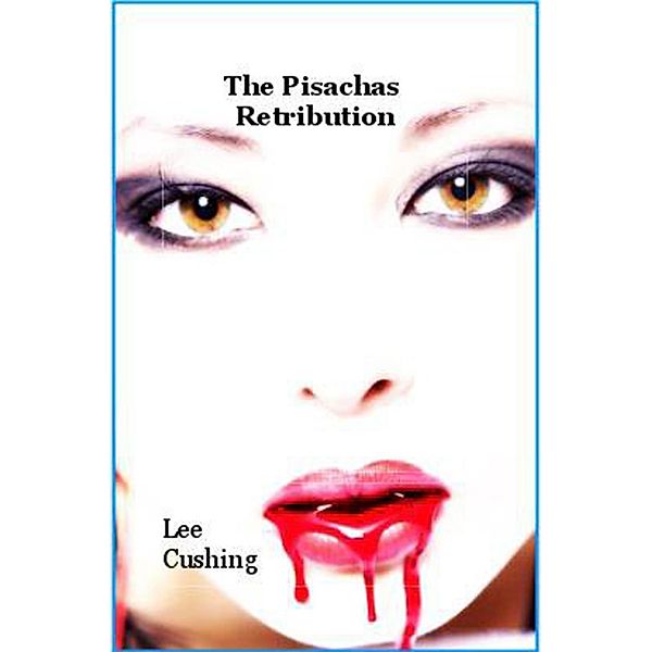 The  Pisachas Retribution, Lee Cushing