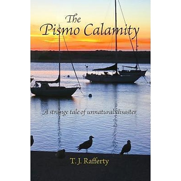 The Pismo Calamity / Chowderhead Press, T. J. Rafferty