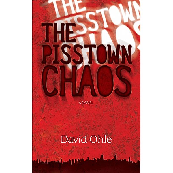 The Pisstown Chaos, David Ohle