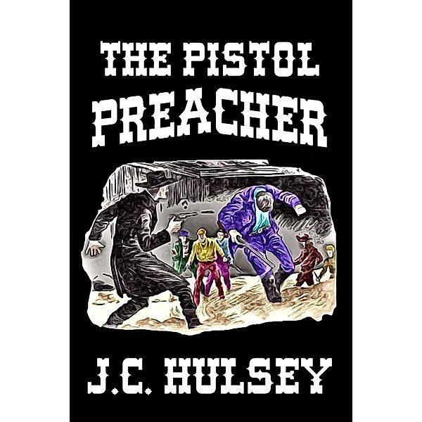 The Pistol Preacher, J. C. Hulsey