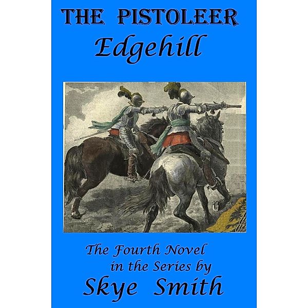 The Pistoleer - Edgehill, Skye Smith