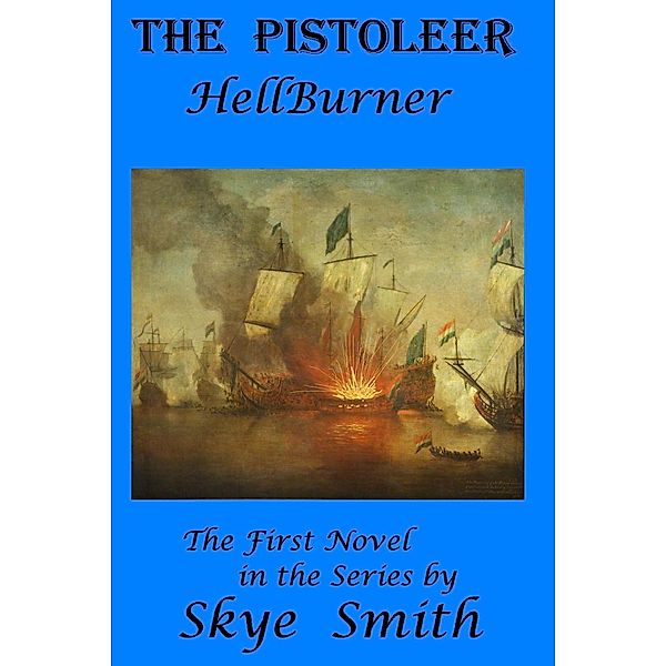 The Pistoleer - HellBurner, Skye Smith