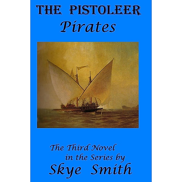 The Pistoleer - Pirates, Skye Smith