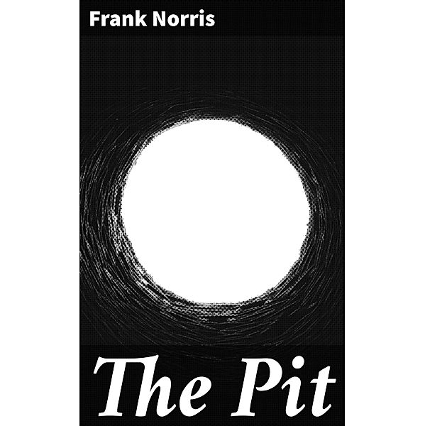 The Pit, Frank Norris