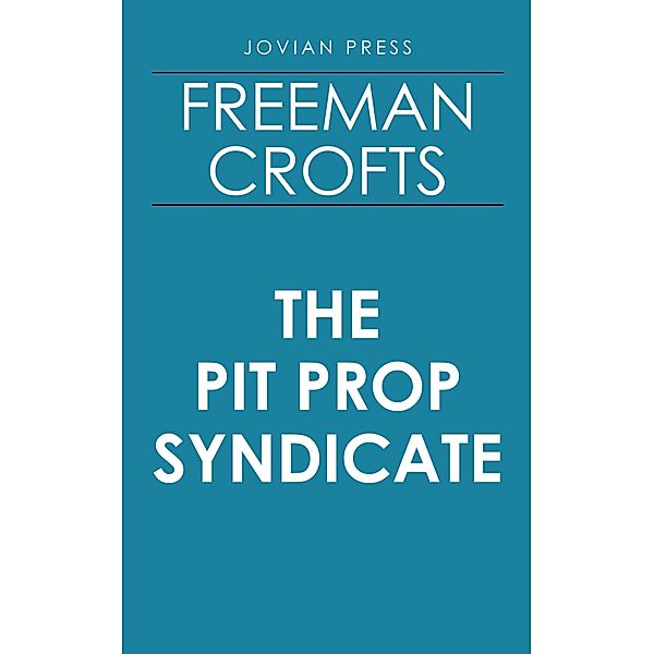 The Pit Prop Syndicate, Freeman Crofts