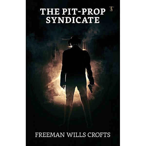 The Pit-Prop Syndicate / True Sign Publishing House, Freeman Wills Crofts