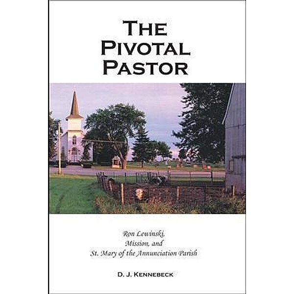 The Pivotal Pastor, David Kennebeck