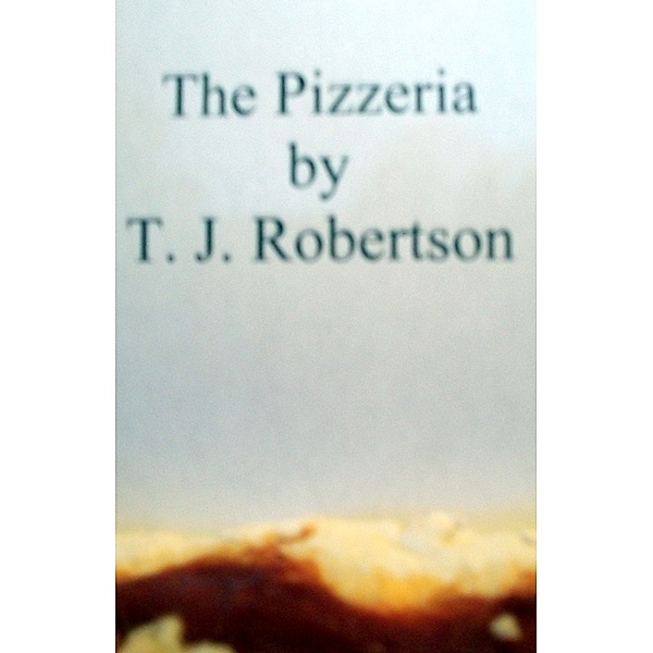 The Pizzeria, T. J. Robertson