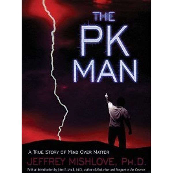 The PK Man, Jeffrey Mishlove