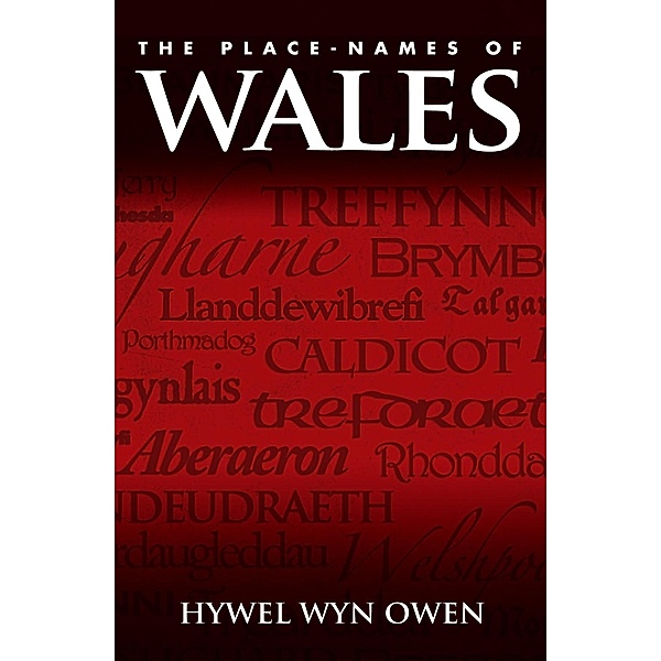 The Place-Names of Wales, Hywel Wyn Owen