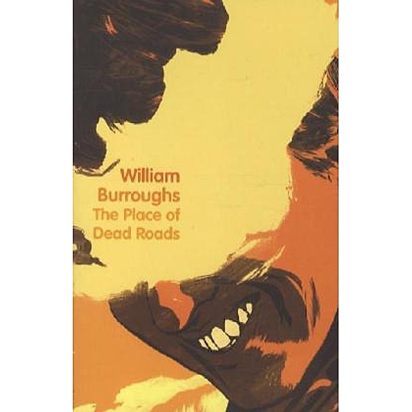 The Place Of Dead Roads, William Burroughs