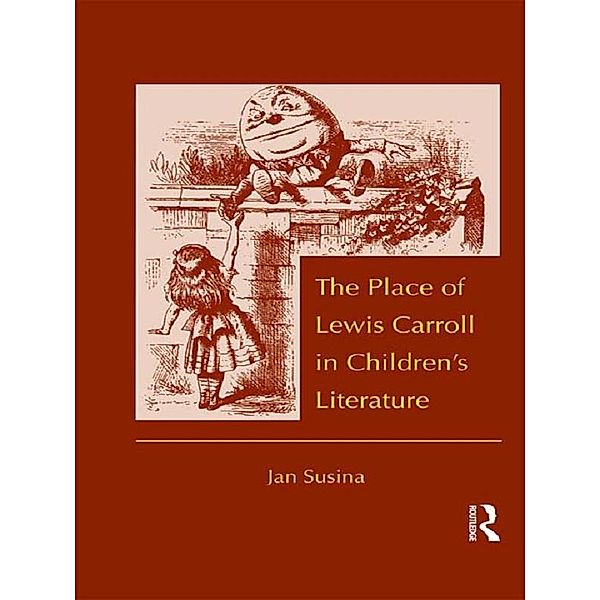 The Place of Lewis Carroll in Children's Literature / Children's Literature and Culture, Jan Susina