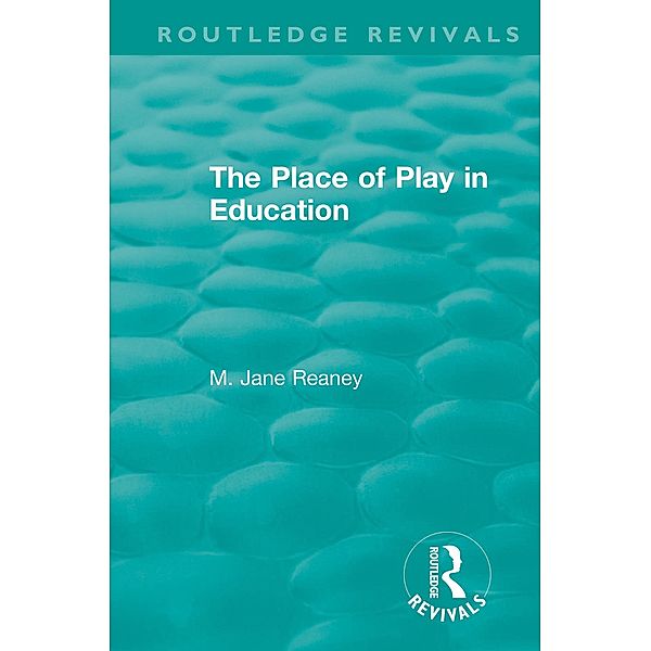 The Place of Play in Education, M. Jane Reaney