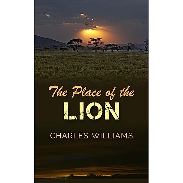The Place of the Lion, Charles Williams