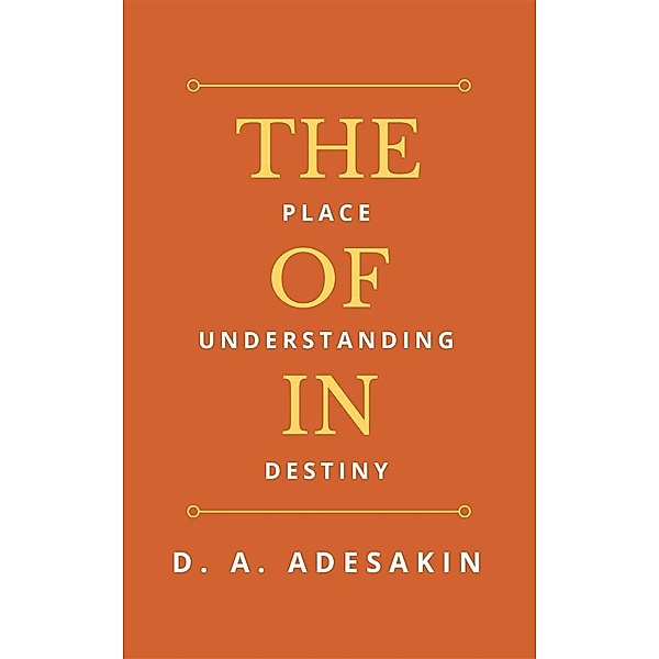 The Place of Understanding in Destiny, D. A. Adesakin