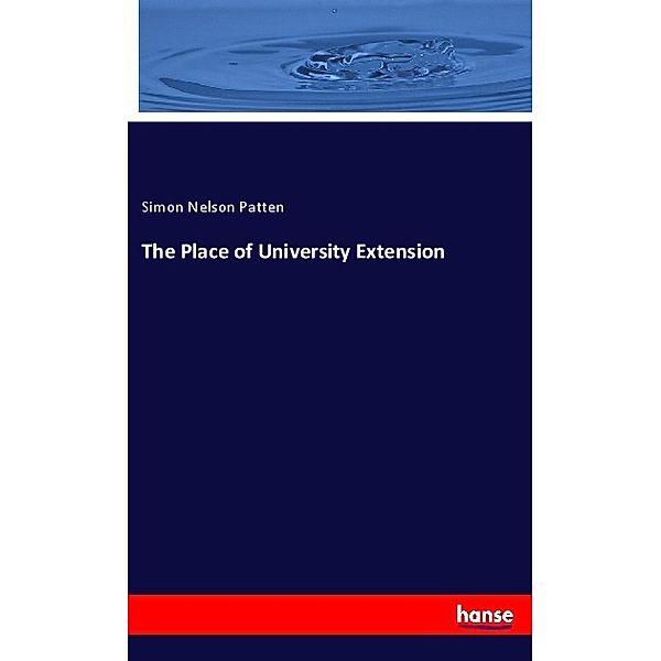 The Place of University Extension, Simon Nelson Patten