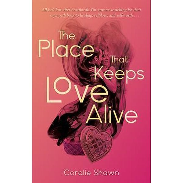 The Place That Keeps Love Alive, Coralie Shawn