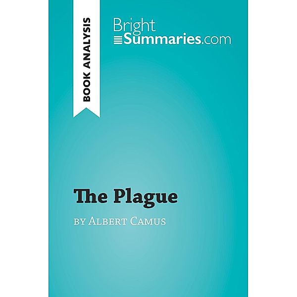 The Plague by Albert Camus (Book Analysis), Bright Summaries
