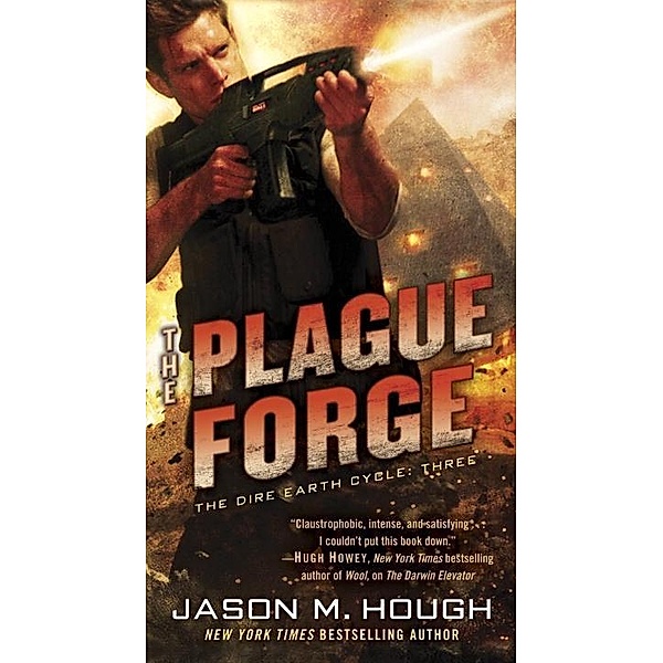 The Plague Forge / The Dire Earth Cycle Bd.3, Jason M. Hough