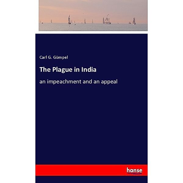 The Plague in India, Carl G. Gümpel