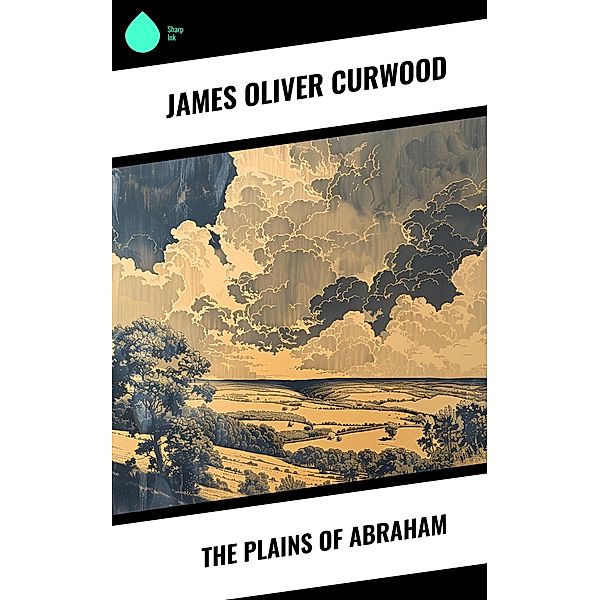 The Plains of Abraham, James Oliver Curwood