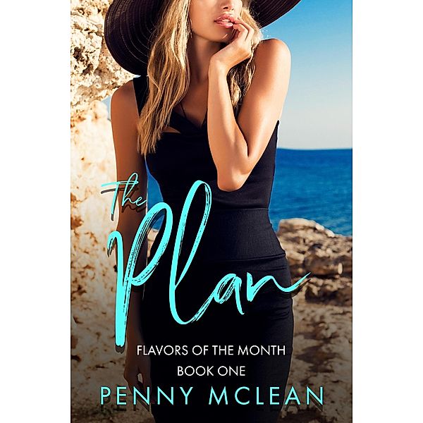 The Plan (Flavors of the Month, #1) / Flavors of the Month, Penny McLean