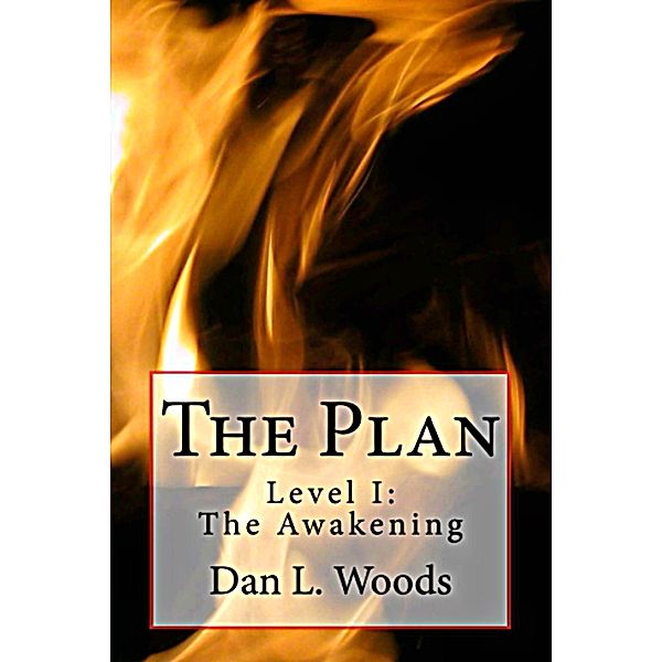 The Plan  Level I: The Awakening / The Plan, Dan L. Woods