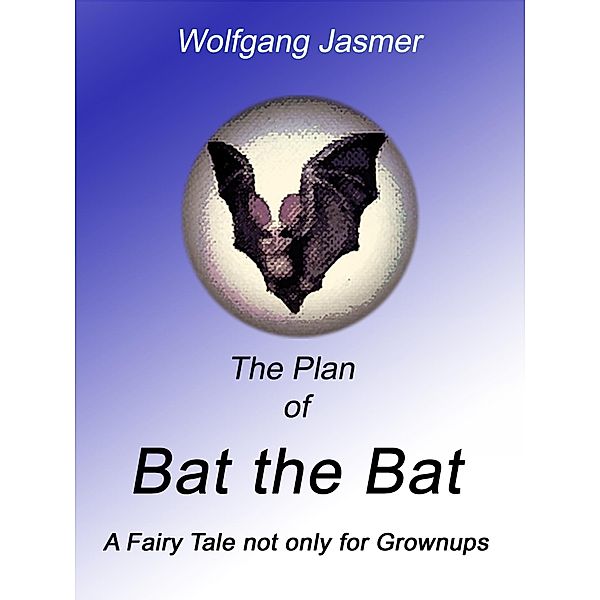 The Plan of Bat the Bat, Wolfgang Jasmer
