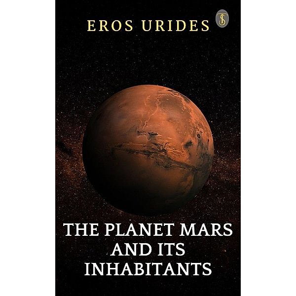 The Planet Mars And Its Inhabitants, Eros Urides