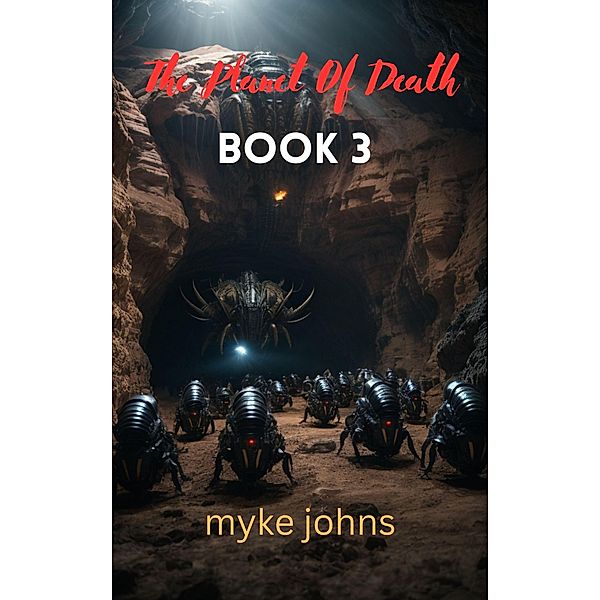 The Planet of Death Book 3, Myke Johns