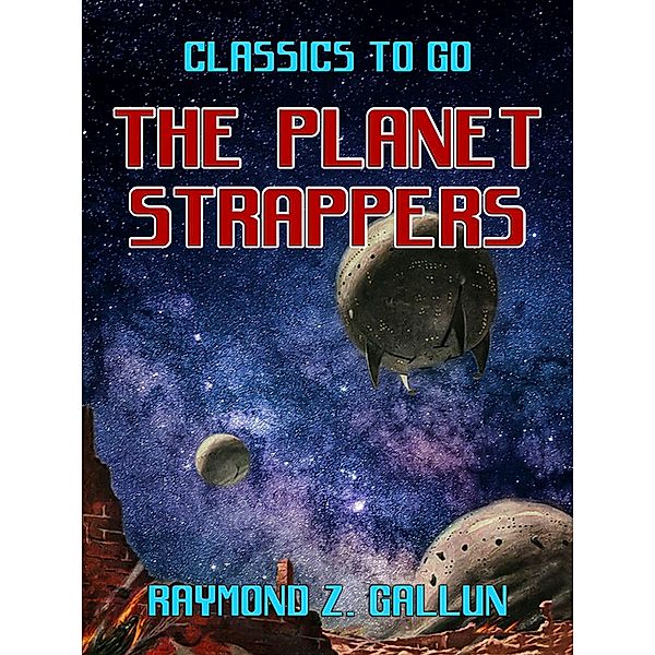 The Planet Strappers, Raymond Z. Gallun