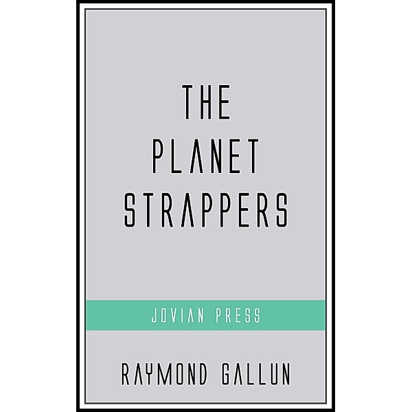 The Planet Strappers, Raymond Gallun