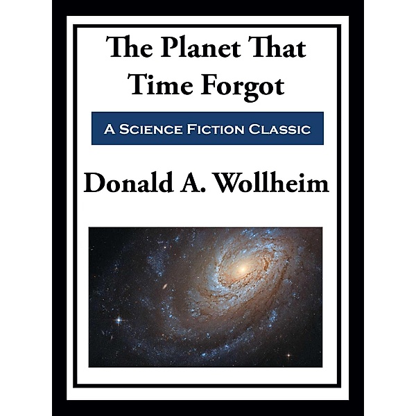 The Planet That Time Forgot, Donald A. Wollheim