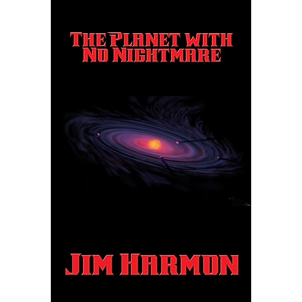 The Planet with No Nightmare / Positronic Publishing, Jim Harmon