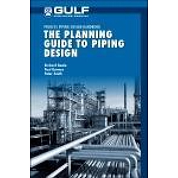 The Planning Guide to Piping Design, Peter Smith, Richard Beale, Paul Bowers