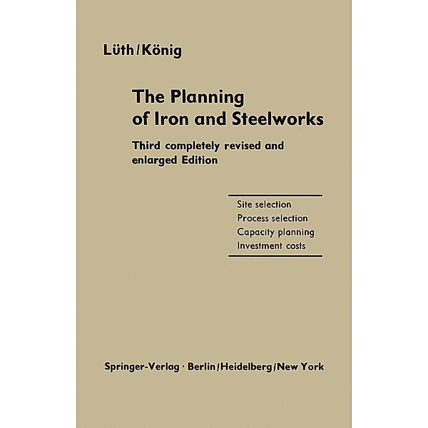 The Planning of Iron and Steelworks, Friedrich A. K. Lüth, Horst König