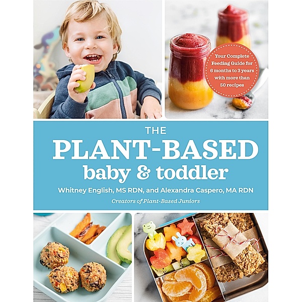 The Plant-Based Baby and Toddler, Alexandra Caspero, Whitney English