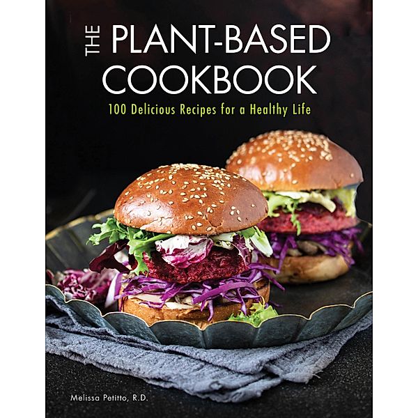 The Plant-Based Cookbook / Everyday Wellbeing, Melissa Petitto